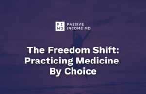 The Freedom Shift: Practicing Medicine By Choice